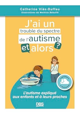 J'ai un trouble du spectre de l'autisme, et alors ?